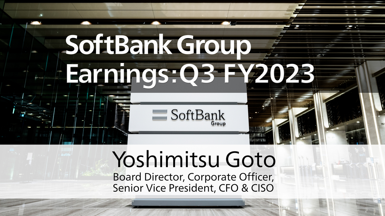 [Short Video] SoftBank Group Earnings : Q3 FY2023 by Yoshimitsu Goto, Board Director, Corporate Officer, Senior Vice President, CFO & CISO（英語）