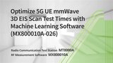 Optimize 5G US mmWave 3D EIS Scan Test Times with Machine Leaning Software (MX800010A-026)